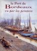 Le port de Bordeaux, vu par les peintres